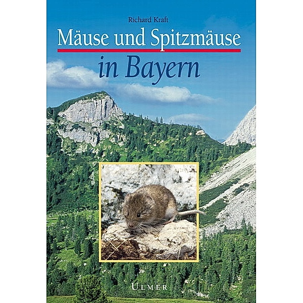 Mäuse und Spitzmäuse in Bayern, Richard Kraft