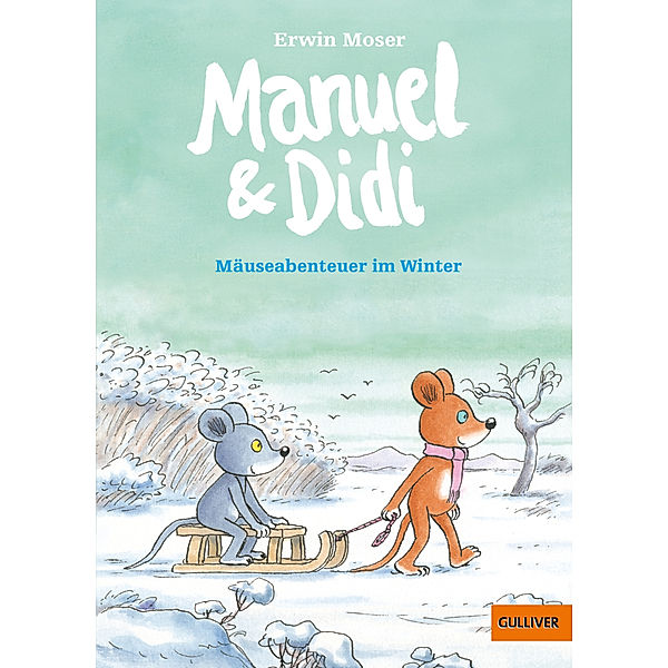 Mäuseabenteuer im Winter / Manuel & Didi Bd.4, Erwin Moser