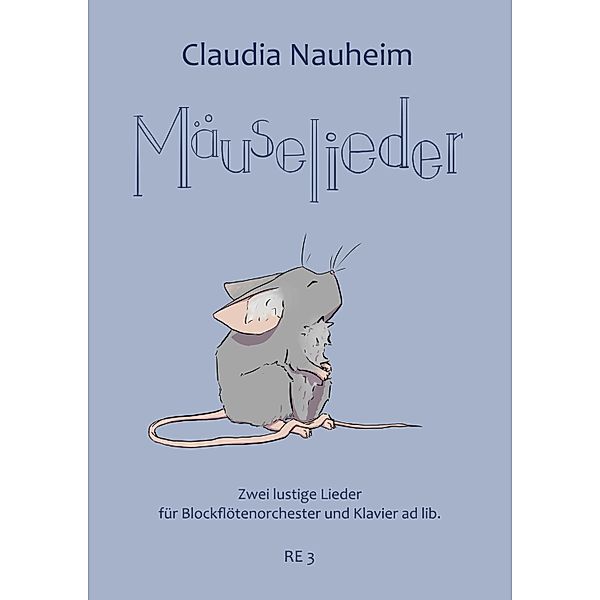 Mäuselieder / Rosental Edition Bd.3, Claudia Nauheim