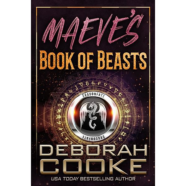 Maeve's Book of Beasts (The DragonFate Novels, #1) / The DragonFate Novels, Deborah Cooke
