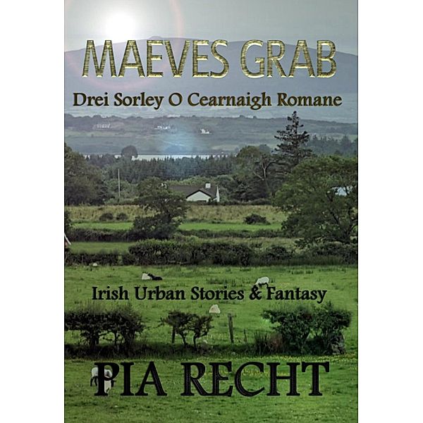 Maeves Grab, Pia Recht