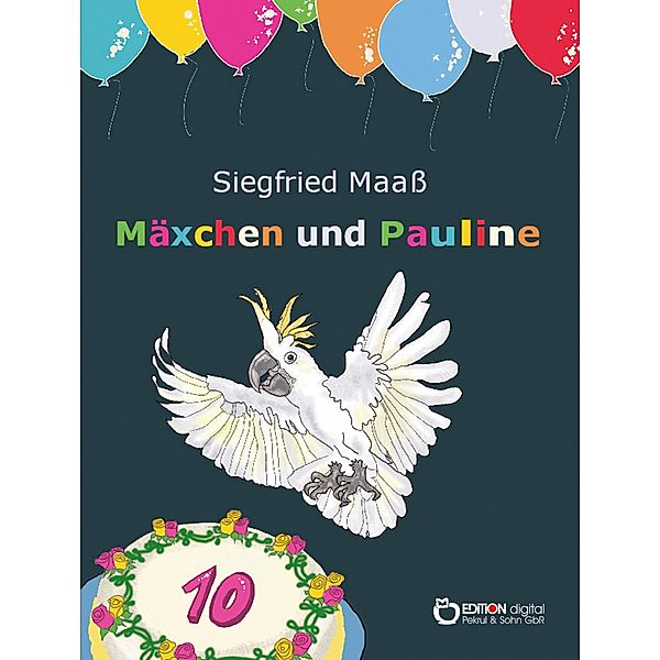 Mäxchen und Pauline / Mäxchen und Pauline Bd.1, Siegfried Maaß