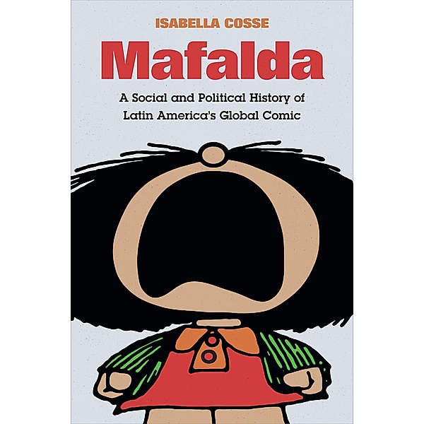 Mafalda / Latin America in Translation, Cosse Isabella Cosse