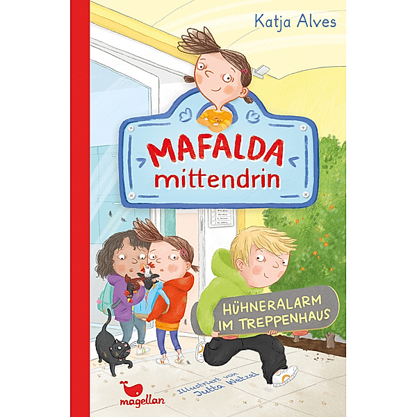 Mafalda mittendrin - Hühneralarm im Treppenhaus, Katja Alves