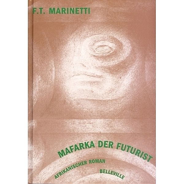 Mafarka der Futurist, Filippo T Marinetti