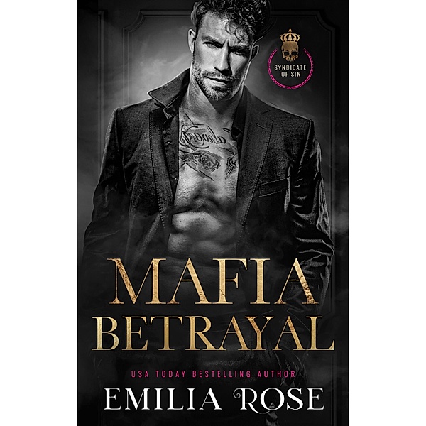 Mafia Betrayal (Syndicate of Sin) / Syndicate of Sin, Emilia Rose