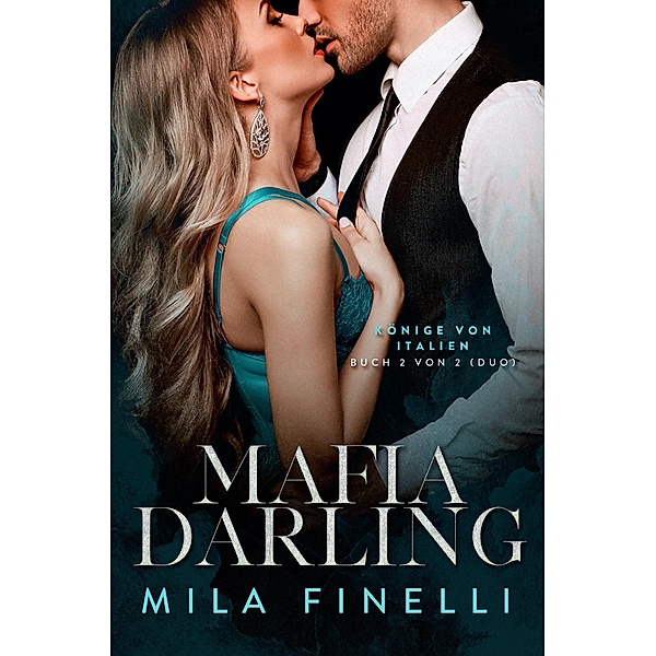 MAFIA DARLING / KÖNIGE VON ITALIEN Bd.2, Mila Finelli