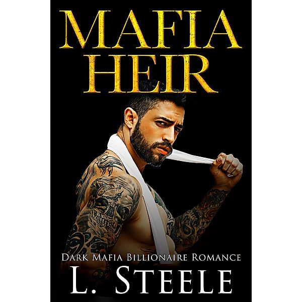 Mafia Heir (Arranged Marriage) / Arranged Marriage, L. Steele