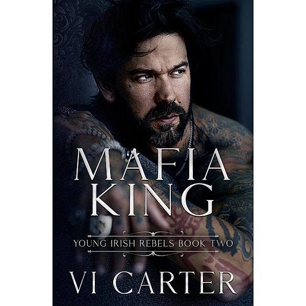 Mafia King (Young Irish Rebels, #2) / Young Irish Rebels, Vi Carter