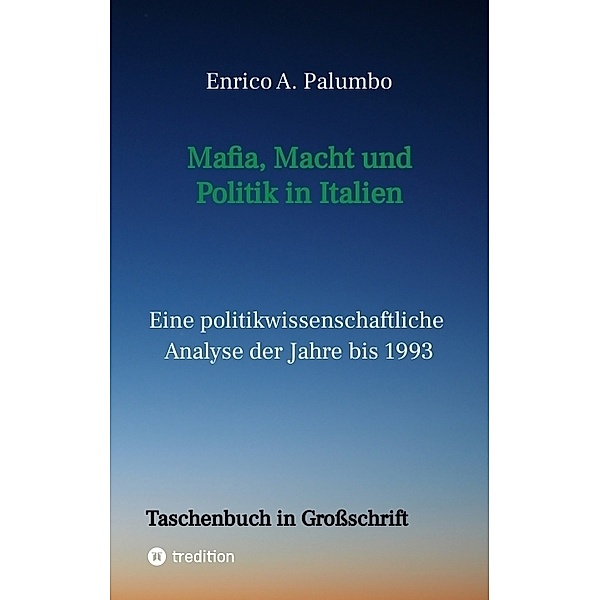 Mafia, Macht und Politik in Italien, Enrico A. Palumbo