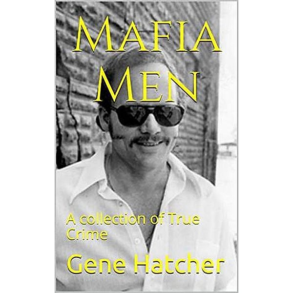 Mafia Men, Gene Hatcher