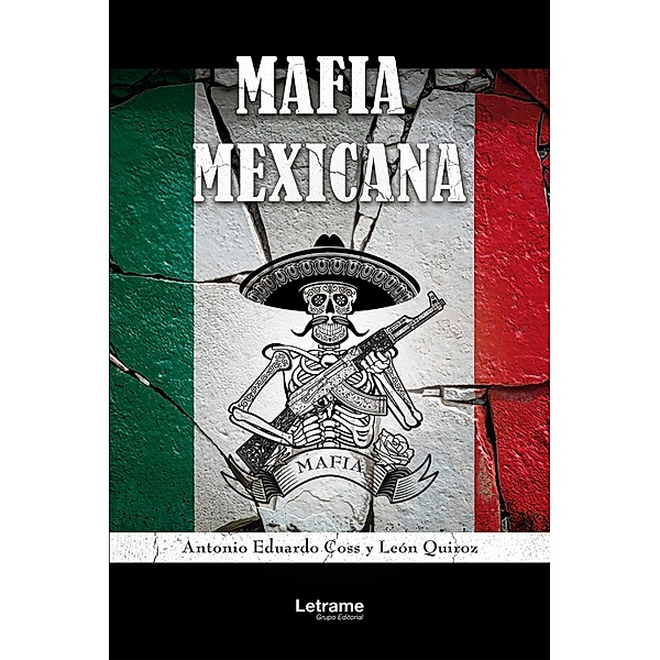 Mafia mexicana, Antonio Eduardo Coss, León Quiroz