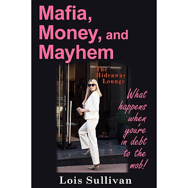 Mafia, Money, and Mayhem, Lois Sullivan