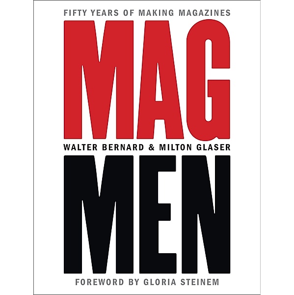 Mag Men, Walter Bernard, Milton Glaser