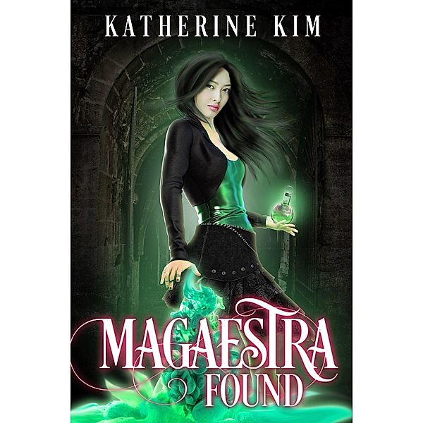 Magaestra: Found (The Magaestra Trilogy, #1) / The Magaestra Trilogy, Katherine Kim