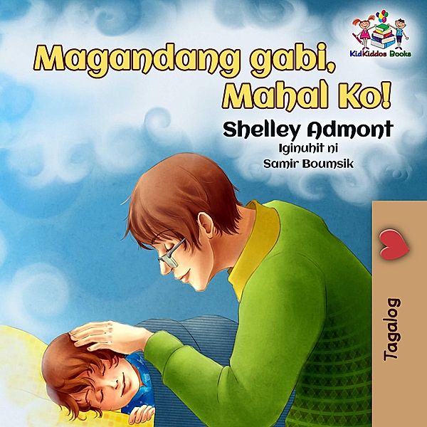 Magandang gabi, Mahal Ko! / Tagalog Bedtime Collection, Shelley Admont, Kidkiddos Books