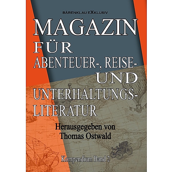 Magazin für Abenteuer-, Reise- und Unterhaltungsliteratur: Kompendium Band 2, Thomas Ostwald