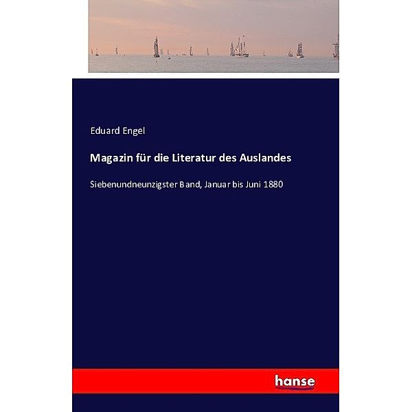 Magazin für die Literatur des Auslandes, Eduard Engel