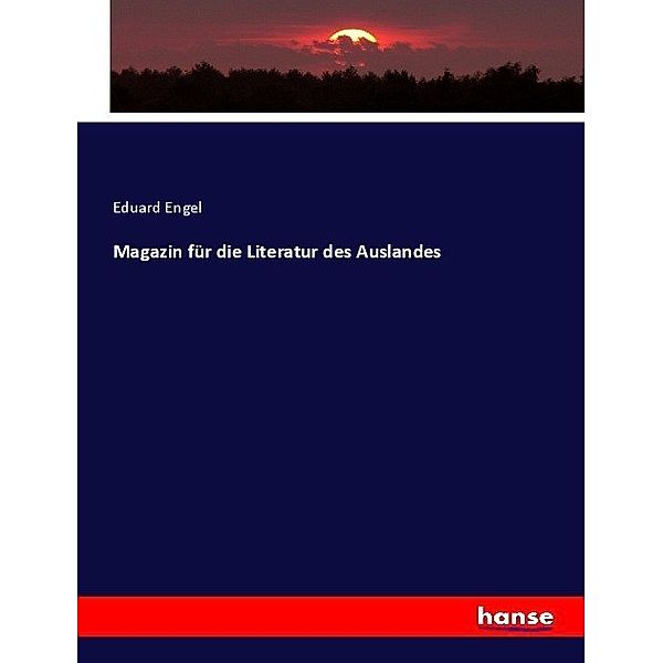 Magazin für die Literatur des Auslandes, Eduard Engel