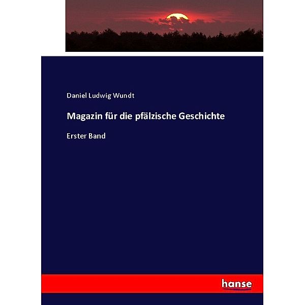 Magazin für die pfälzische Geschichte, Daniel Ludwig Wundt