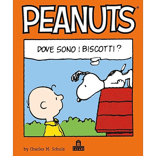 Magazzini Salani Fumetti: Peanuts. Dove sono i biscotti?, Charles Monroe Schulz
