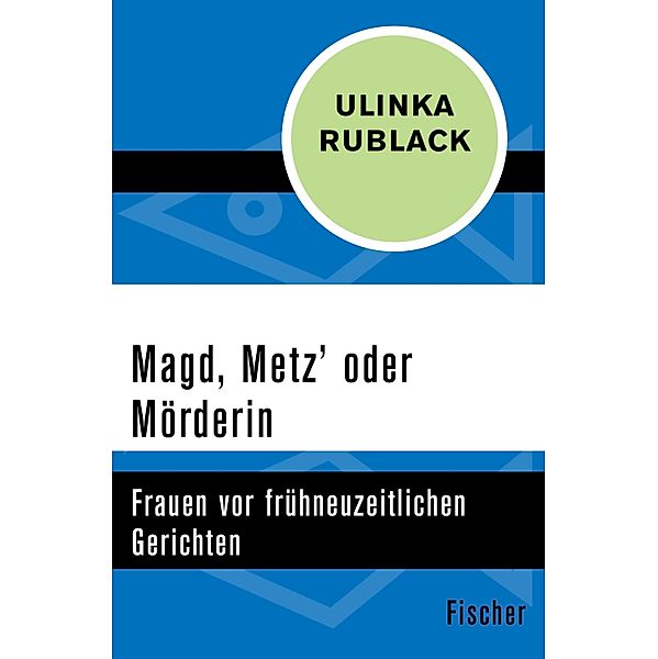 Magd, Metz' oder Mörderin, Ulinka Rublack