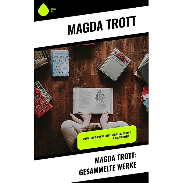 Magda Trott: Gesammelte Werke, Magda Trott