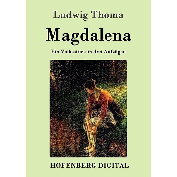 Magdalena, Ludwig Thoma