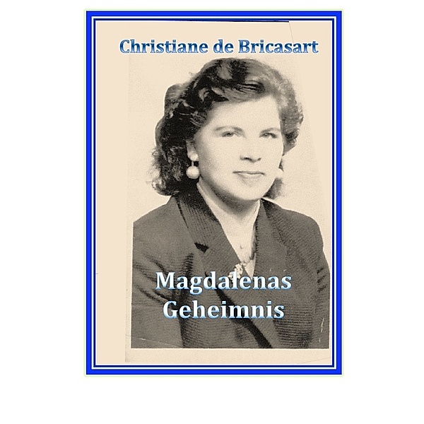 magdalena's geheimnis., Chrisriane de Bricasart
