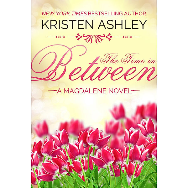 Magdalene: The Time in Between, Kristen Ashley