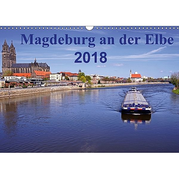 Magdeburg an der Elbe 2018 (Wandkalender 2018 DIN A3 quer) Dieser erfolgreiche Kalender wurde dieses Jahr mit gleichen B, Beate Bussenius