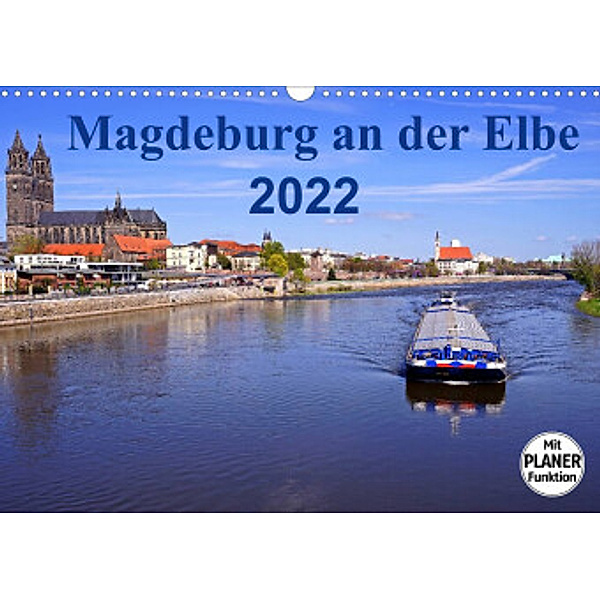 Magdeburg an der Elbe 2022 (Wandkalender 2022 DIN A3 quer), Beate Bussenius