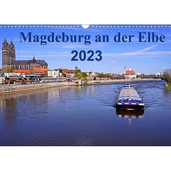 Magdeburg an der Elbe 2023 (Wandkalender 2023 DIN A3 quer), Beate Bussenius