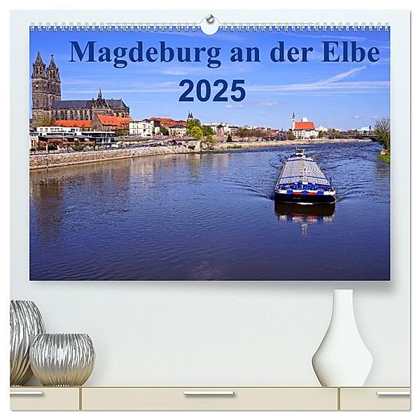 Magdeburg an der Elbe 2025 (hochwertiger Premium Wandkalender 2025 DIN A2 quer), Kunstdruck in Hochglanz, Calvendo, Beate Bussenius