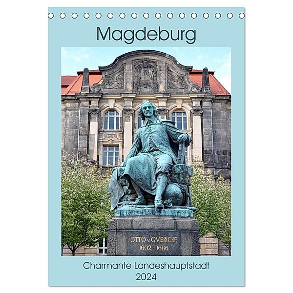 Magdeburg - Charmante Landeshauptstadt (Tischkalender 2024 DIN A5 hoch), CALVENDO Monatskalender, Pia Thauwald