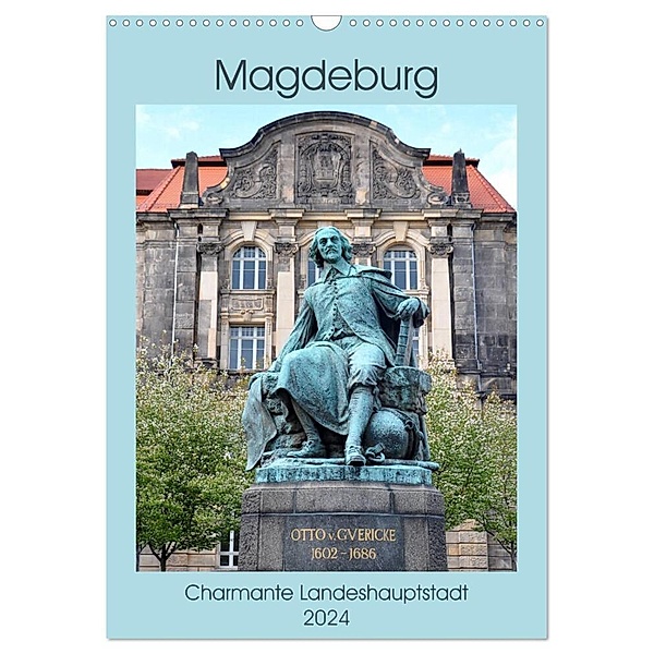 Magdeburg - Charmante Landeshauptstadt (Wandkalender 2024 DIN A3 hoch), CALVENDO Monatskalender, Pia Thauwald
