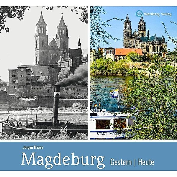 Magdeburg - gestern und heute, Jürgen Haase