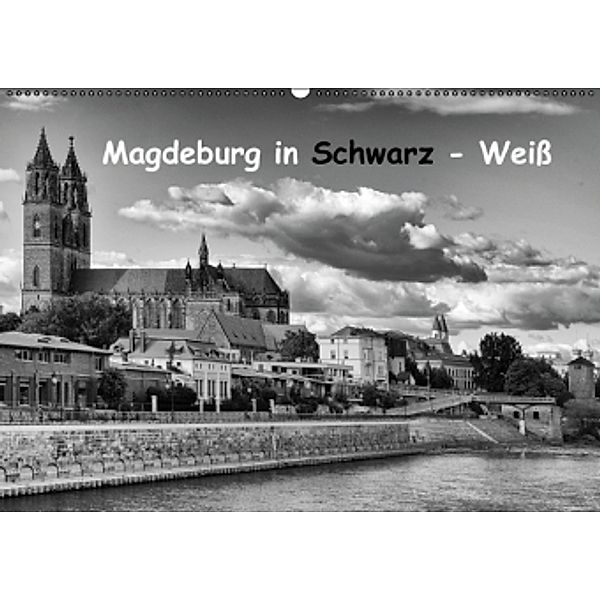 Magdeburg in Schwarz - Weiß (Wandkalender 2016 DIN A2 quer), Beate Bussenius