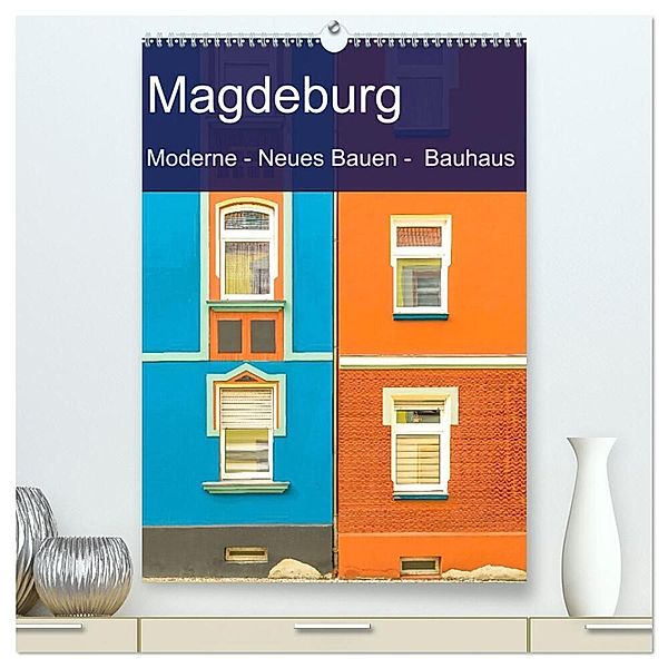 Magdeburg - Moderne - Neues Bauen - Bauhaus (hochwertiger Premium Wandkalender 2024 DIN A2 hoch), Kunstdruck in Hochglanz, Michael Schulz-Dostal