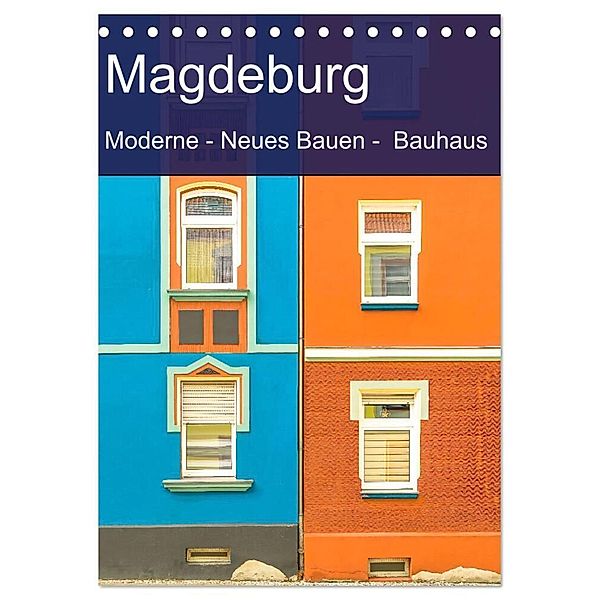 Magdeburg - Moderne - Neues Bauen - Bauhaus (Tischkalender 2024 DIN A5 hoch), CALVENDO Monatskalender, Michael Schulz-Dostal