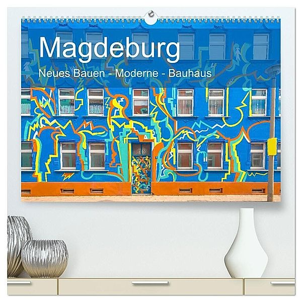 Magdeburg - Neues Bauen - Moderne - Bauhaus (hochwertiger Premium Wandkalender 2024 DIN A2 quer), Kunstdruck in Hochglanz, Michael Schulz-Dostal