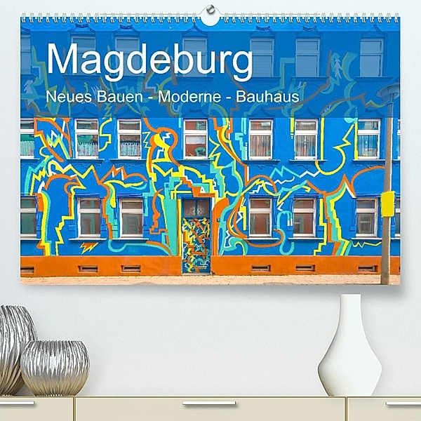 Magdeburg - Neues Bauen - Moderne - Bauhaus (Premium, hochwertiger DIN A2 Wandkalender 2023, Kunstdruck in Hochglanz), Michael Schulz-Dostal
