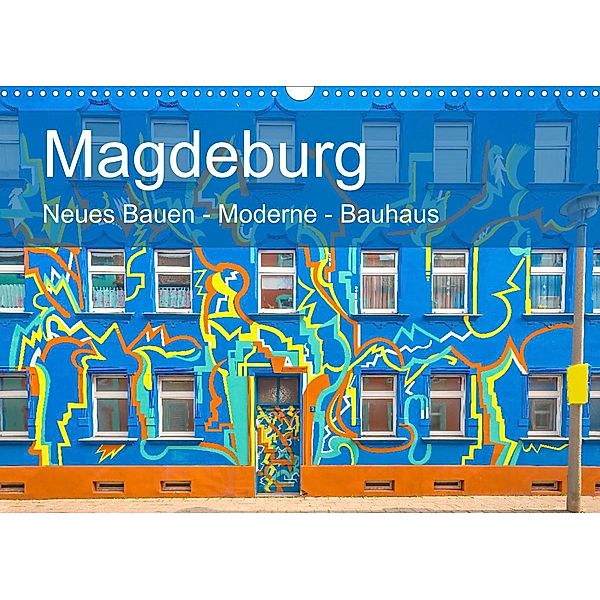 Magdeburg - Neues Bauen - Moderne - Bauhaus (Wandkalender 2023 DIN A3 quer), Michael Schulz-Dostal