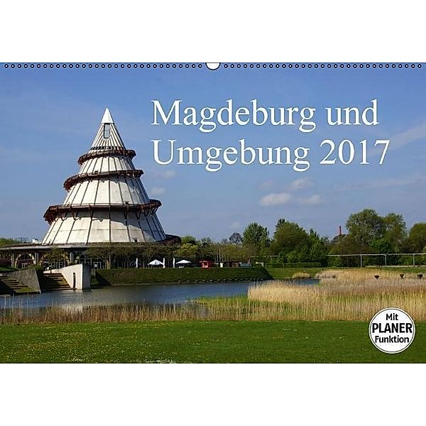 Magdeburg und Umgebung 2017 (Wandkalender 2017 DIN A2 quer), Beate Bussenius