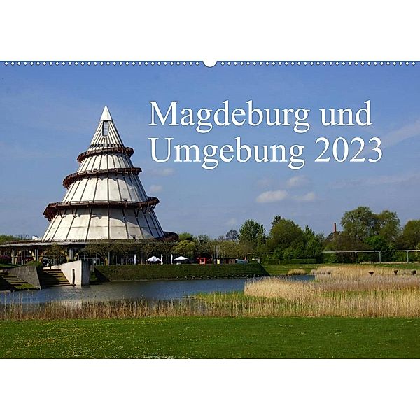 Magdeburg und Umgebung 2023 (Wandkalender 2023 DIN A2 quer), Beate Bussenius