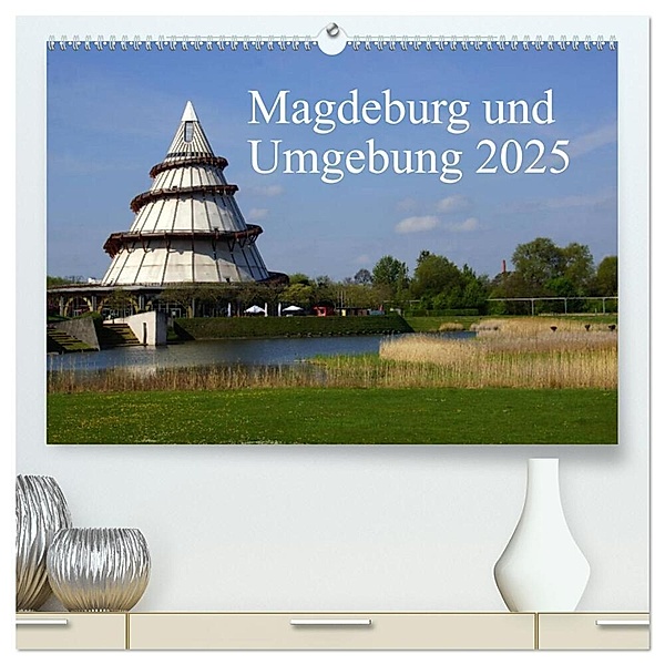 Magdeburg und Umgebung 2025 (hochwertiger Premium Wandkalender 2025 DIN A2 quer), Kunstdruck in Hochglanz, Calvendo, Beate Bussenius