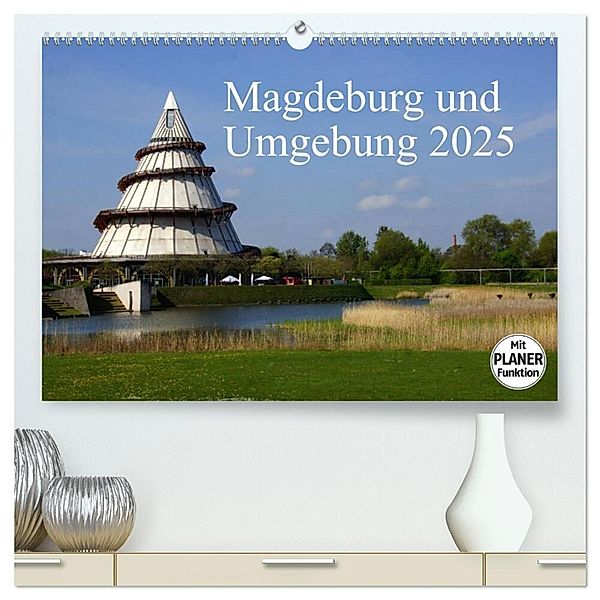 Magdeburg und Umgebung 2025 (hochwertiger Premium Wandkalender 2025 DIN A2 quer), Kunstdruck in Hochglanz, Calvendo, Beate Bussenius