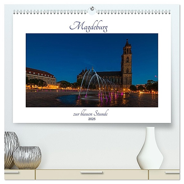 Magdeburg zur blauen Stunde (hochwertiger Premium Wandkalender 2025 DIN A2 quer), Kunstdruck in Hochglanz, Calvendo, Uwe Graf