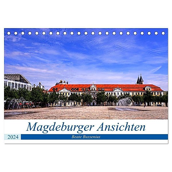 Magdeburger Ansichten (Tischkalender 2024 DIN A5 quer), CALVENDO Monatskalender, Beate Bussenius