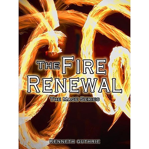 MAGE 2: The Fire Renewal / Lunatic Ink Publishing, Kenneth Guthrie